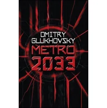 Metro 2033 - Dmitry Glukhovsky