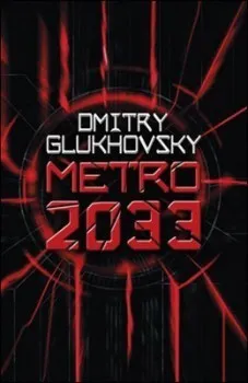 kniha Metro 2033 - Dmitry Glukhovsky