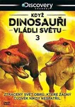 DVD Když dinosauři vládli světu 3