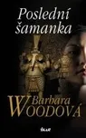 Poslední šamanka - Barbara Woodová