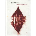A znovu láska - Jan Skácel