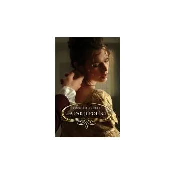 … a pak ji políbil - Laura Lee Guhrke