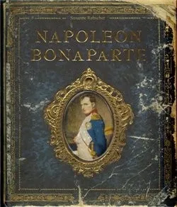 Literární biografie Napoleon Bonaparte - Susanne Rebscher