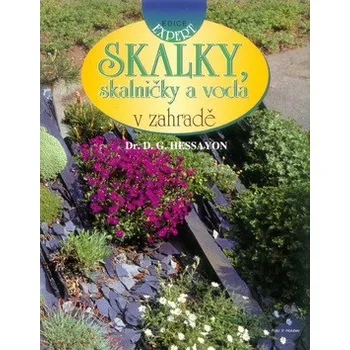 Skalky, skalničky a voda v zahradě - D.G. Hessayon
