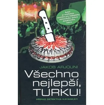 Všechno nejlepší, TURKU! - Jakob Arjouni