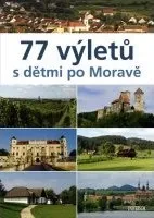 77 výletů s dětmi po Moravě - Ivo Paulík
