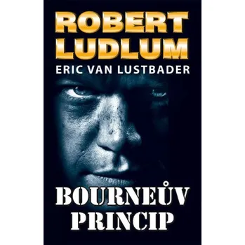 Bourneův princip - Robert Ludlum Bourneův princip - Robert Ludlum