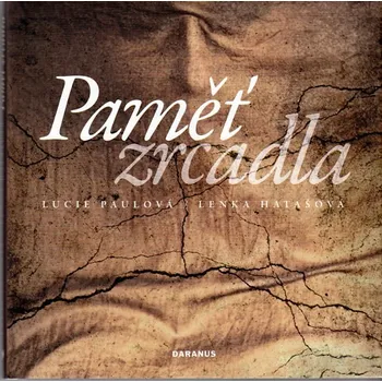 Poezie Paměť zrcadla - Lucie Paulová, Lenka Hatašová