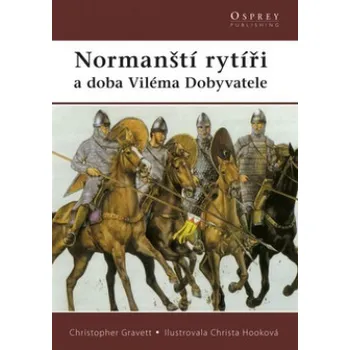 Normandští rytíři - Christopher Gravett