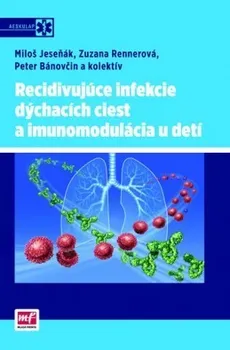 Recidivujúce infekcie dýchacích ciest a imunomodulácia u detí - Miloš Jeseňák (SK)
