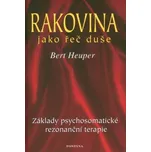 Rakovina jako řeč duše - Bert Heuper