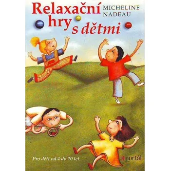 Relaxační hry s dětmi - Michael Nadeau