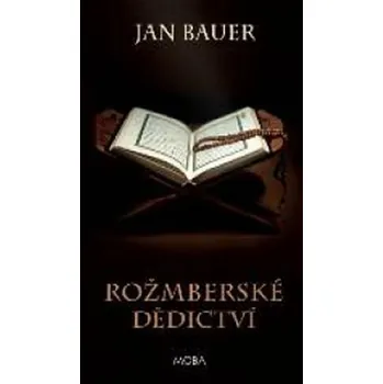 Rožmberské dědictví - Jan Bauer