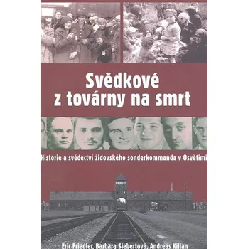 Svědkové z továrny na smrt - Eric…
