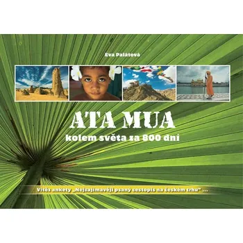 Ata Mua kolem světa za 800 dní - Eva Palátová