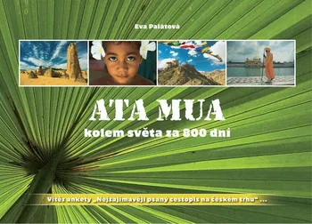 Ata Mua kolem světa za 800 dní - Eva Palátová