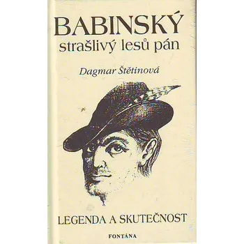 Literární biografie Babinský strašlivý lesů pán - Dagmar Štětinová