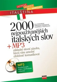 Italský jazyk 2000 nejpoužívanějších italských slov - Eva Ferrarová; Miroslava Ferrarová; Vlastimila Pospíšilová