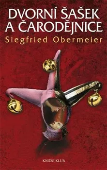 Dvorní šašek a čarodějnice - Siegfried Obermeier