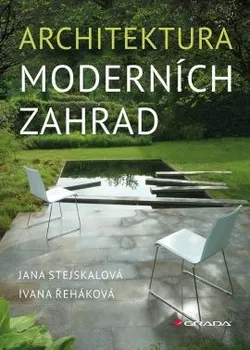 Architektura moderních zahrad - Jana Stejskalová