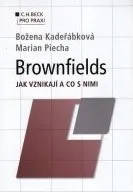Brownfields: Jak vznikají a co s nimi - Božena Kadeřábková, Marian Piecha