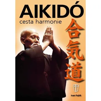 Aikidó cesta harmonie - Ivan Fojtík