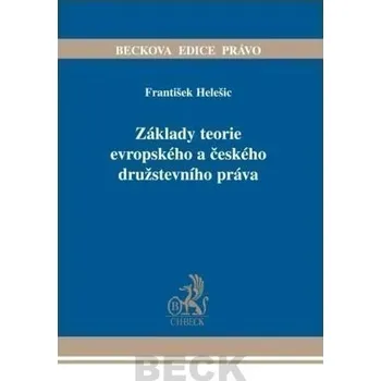Základy teorie evropského a českého družstevního práva - František Helešic
