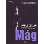 Paulo Coelho Mág - Fernando Morais