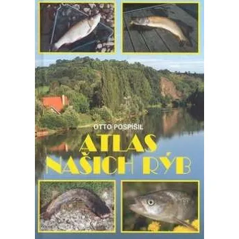 Chovatelství Atlas našich ryb - Otto Pospíšil