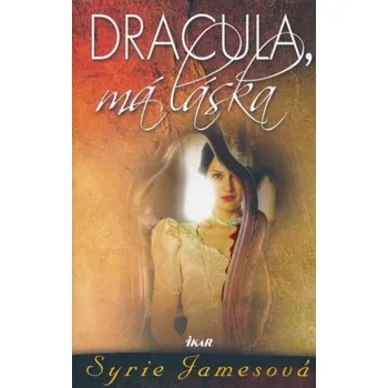 Kniha Dracula, má láska - Syrie Jamesová