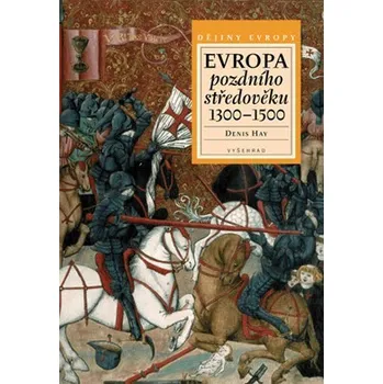 Evropa pozdního středověku 1300-1500 - Denis Hay