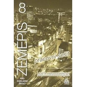 Zeměpis 8 pro základní školy pracovní sešit: Lidé a hospodářství - Jaromír Demek, Ivan Mališ