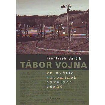 Populárně naučná literatura pro dospělé Tábor Vojna - František Bártík