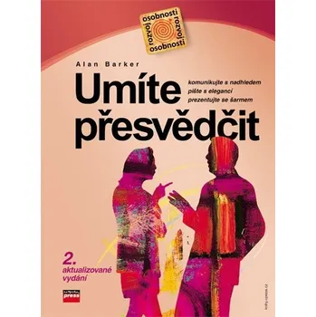 Osobní rozvoj Umíte přesvědčit? - Alan Barker