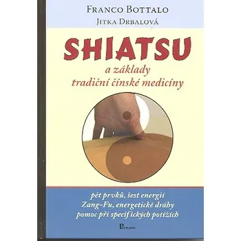 Shiatsu a základy tradiční čínské medicíny - Franco Bottalo