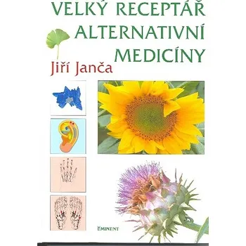 Velký receptář alternativní medicíny -…