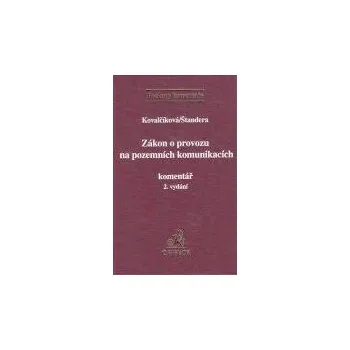 Zákon o provozu na pozemních komunikacích: Komentář - Daniela Kovalčíková, Jan Štandera