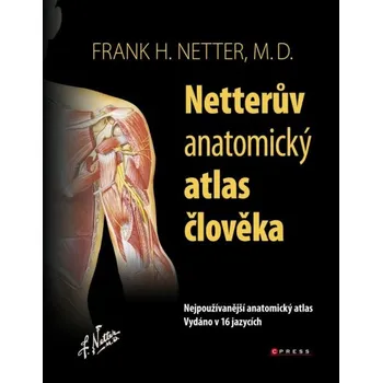 Netterův anatomický atlas člověka - Frank H. Netter