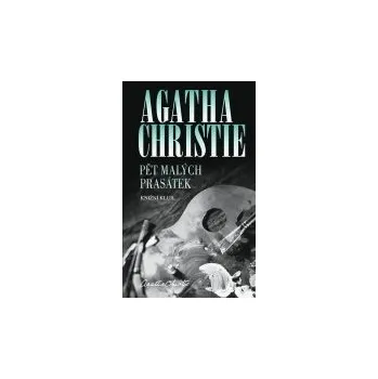 Pět malých prasátek - Agatha Christie