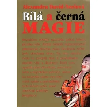 Bílá a černá magie - Alexandra David-Neelová