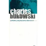 Příběhy obyčejného šílenství - Charles…