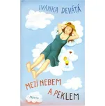 Mezi nebem a peklem - Ivanka Devátá