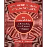 Kdo bude plakat, až tady nebudeš: Sto…