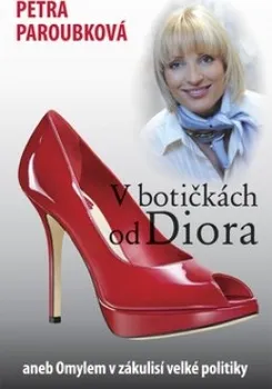 Literární biografie V botičkách od Diora - Petra Paroubková