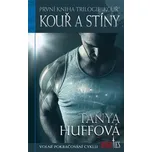 Kouř a stíny - Tanya Huffová