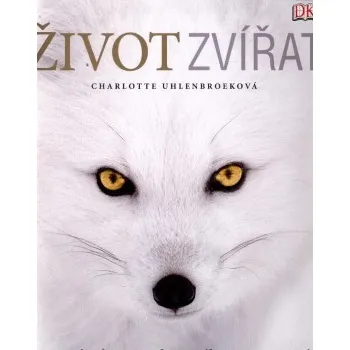 Encyklopedie Život zvířat - Charlotte Uhlenbroeková