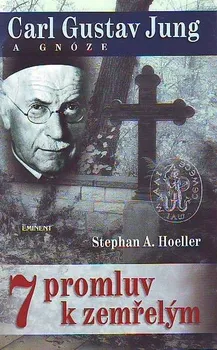 Duchovní literatura 7 promluv k zemřelým - Stephan A. Hoeller