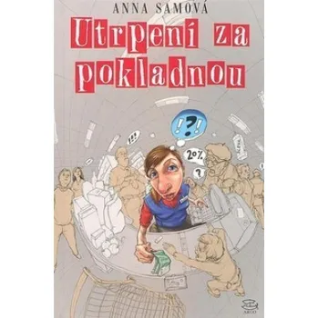 Utrpení za pokladnou - Anna Samová (2010, brožovaná)