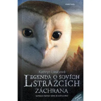 Legenda o sovích strážcích: Záchrana - Kathryn Laskyová