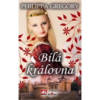 Bílá královna - Philippa Gregory